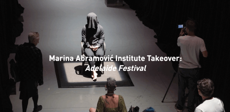 Marina Abramovic Institute Takeover: Adelaide Festival